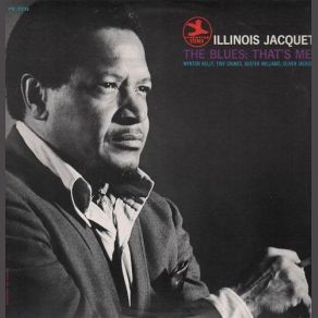 Download track The Blues: That's Me! Illinois Jacquet