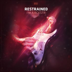 Download track Im A Rckstr (Extended Mix) Restrained