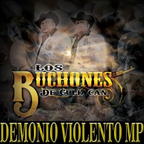 Download track Demonio Violento MP Los Buchones De Culiacan