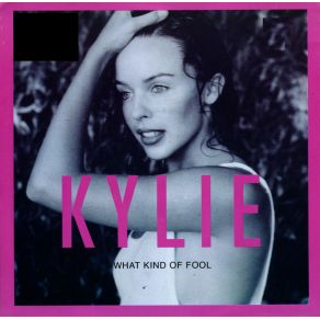 Download track What Kind Of Fool (Heard All That Before) (No Tech No Logical Mix) Kylie Minogue