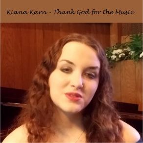 Download track Thank God For The Music Kiana Karn