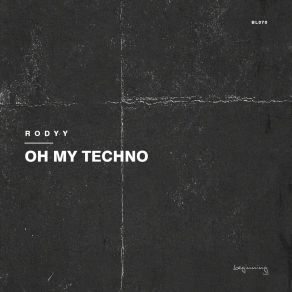 Download track Oh My Techno Rodyy