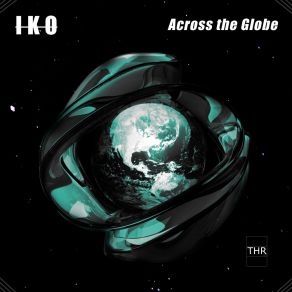 Download track Across The Globe I-K-O