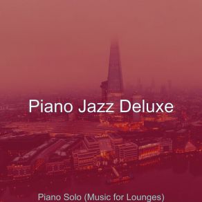 Download track Brilliant Solo Piano Jazz - Vibe For Bars Jazz Deluxe