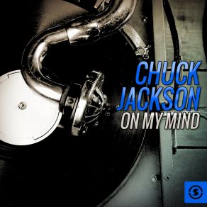 Download track You Don't Know Like I Know Chuck Jackson