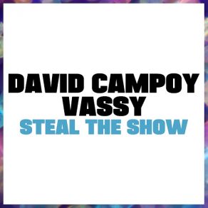 Download track Steal The Show (Radio Mix) David Campoy