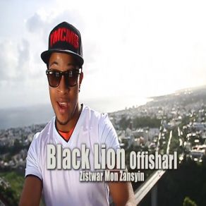 Download track Zistwar Mon Zansyin Black Lion Offisharl