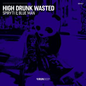 Download track High Drunk Wasted Blue Man