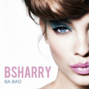 Download track Be Bao (Radio Edit) Bsharry