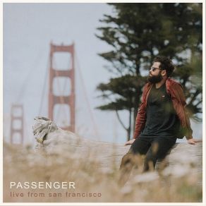 Download track Young As The Morning, Old As The Sea (Live From San Francisco) Passenger