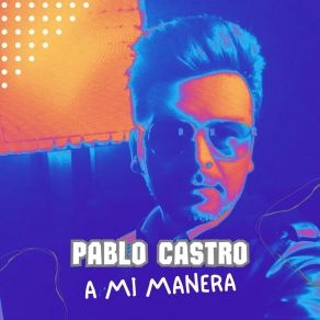 Download track Necesito Olvidar Pablo Castro