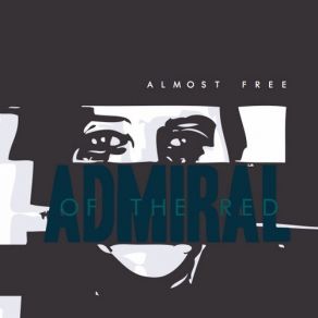 Download track Almost Free Admiral Of The Red