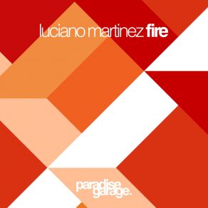 Download track Fire (Original Mix) Luciano Martinez