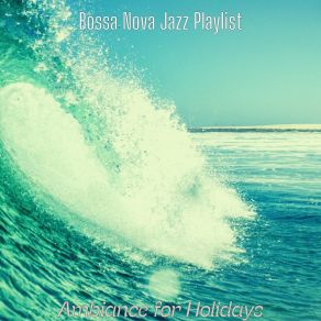 Download track Friendly Music For Tropical Getaways Jazz Playlist