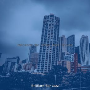 Download track Wicked Ambiance For After Work Brilliant Bar Jazz