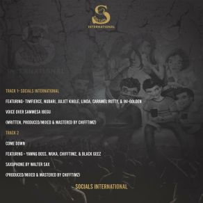 Download track COME DOWN Socials InternationalBlack Geez, Chiff Timz, Wuka, Yawng Boss, Walter Sax