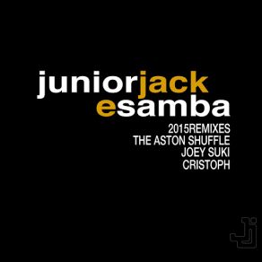 Download track E Samba (Aston Shuffle Remix) Junior Jack