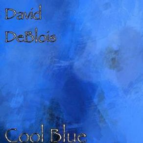 Download track Cool Blue David DeBlois