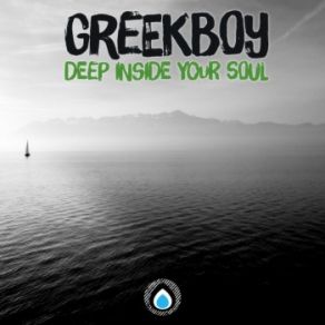 Download track Deep Inside Your Soul (Original Mix) Greekboy