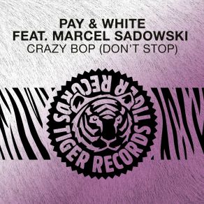 Download track Crazy Bop (Don't Stop) (Eddie Pay & Knight Mix) Marcel SadowskiKnight, Eddie Pay