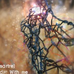 Download track Die With Me Sartre