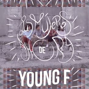 Download track Las Mujeres De Ahora Young F