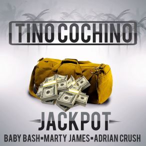 Download track Jackpot (Baby Bash, Marty James & Adrian Crush) Tino Cochino