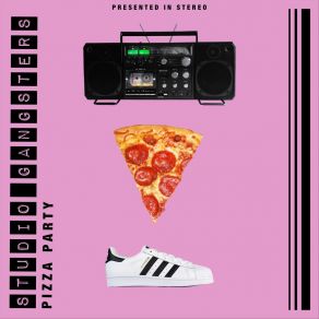 Download track Pizza Party Studio Gangsters