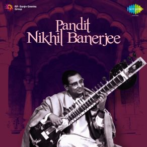 Download track Raga Mishra Gara: Gat In Sitarkhani Pandit Nikhil Banerjee