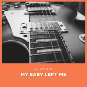 Download track I'm Left, You're Right, She's Gone Elvis Presley