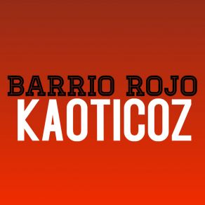 Download track Barrio Kaoticoz