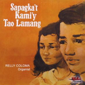 Download track Sapagka't Kami'y Tao Lamang Relly Coloma