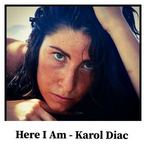 Download track Here I Am (Radio Edit) KAROL DIAC