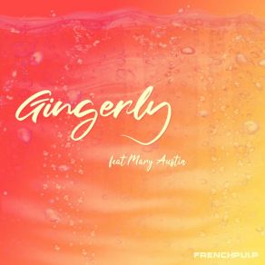 Download track Gingerly (Club Edit) Mary Austin