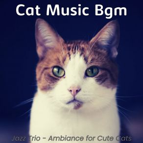 Download track Trio Jazz Soundtrack For Resting Kittens Cat Music Bgm