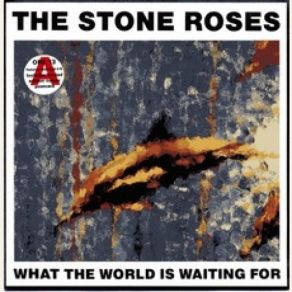 Download track What The World Is Waiting For The Stone Roses