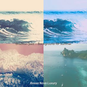 Download track Extraordinary Ambience For Summertime Bossa Nova Luxury