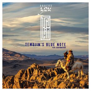 Download track Temujin's Blue Note Brotha LokSilkyBrother