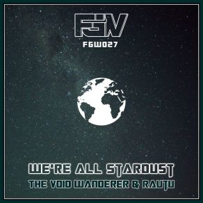 Download track We're All Stardust (Original Mix) The Void Wanderer