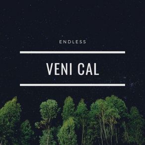 Download track Endless Veni Cal