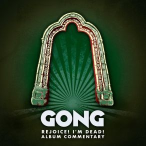 Download track The Unspeakable Stands Revealed (Album Commentary) Gong