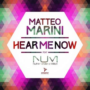 Download track Hear Me Now (One Way Trip Radio Edit) Matteo Marini, Nuthin & Under A Million