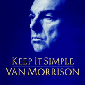 Download track Keep It Simple Van Morrison