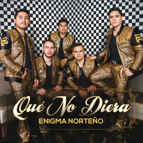 Download track Qué No Diera Enigma Norteño