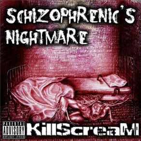 Download track Schizophrenic'S Nightmare KillScreaM