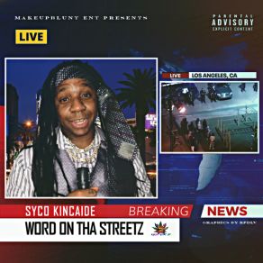 Download track Word On Tha Streetz (Breakin News) Syco Choppa