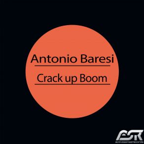 Download track Crack Up Boom (Original Mix) Antonio Baresi