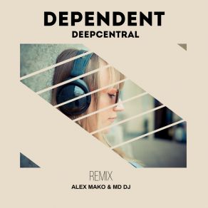 Download track Dependent (MD Dj & Alex Mako Remix Extended) Alex MakoMD. DJ