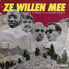 Download track Ze Willen Mee HardwellBizzey, Lil Kleine, Chivv