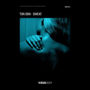 Download track Sweat (Extended Mix) Ton Don